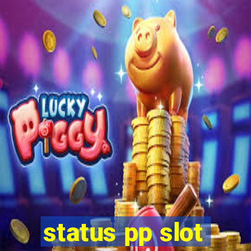 status pp slot